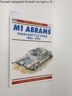 Zaloga, Steve and Peter Sarson: M1 Abrams : Main Battle Tank : 1982-1992 :