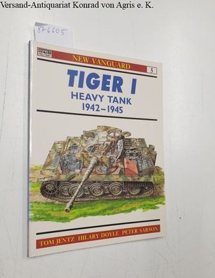 Jentz, Tom and Hilary Doyle: Tiger 1 : Heavy Tank 1942-1945 :