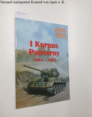 Ledwoch, Janusz: I Korpus Pancerny 1944-1945 :