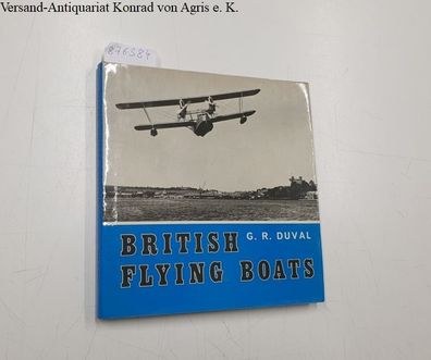 Duval, G. R.: British Flying Boats. A pictorial survey
