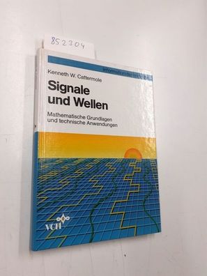 Cattermole, Kenneth W: Signale und Wellen: Mathematische Grundlagen und technische An