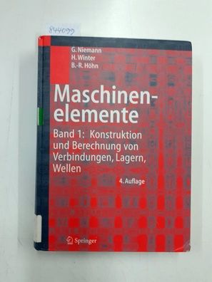 Niemann, G., H. Winter und B.-R. Höhn: Maschinenelemente; Teil: Bd. 1., Konstruktion