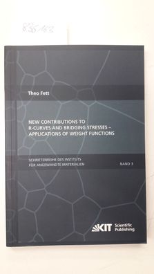 Fett, Theo: New contributions to R-curves and bridging stresses: applications of weig