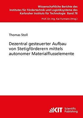 Stoll, Thomas: Dezentral gesteuerter Aufbau von Stetigförderern mittels autonomer Mat