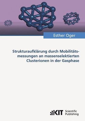 Oger, Esther: Strukturaufklärung durch Mobilitätsmessungen an massenselektierten Clus