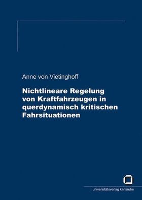 Vietinghoff, Anne von: Nichtlineare Regelung von Kraftfahrzeugen in querdynamisch kri