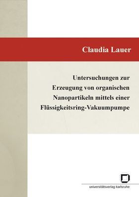 Lauer, Claudia: Untersuchungen zur Erzeugung von organischen Nanopartikeln mittels ei