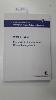 Huber, Marco: Probabilistic framework for sensor management
