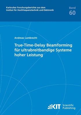 Lambrecht, Andreas: True-Time-Delay Beamforming für ultrabreitbandige Systeme hoher L