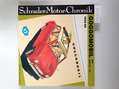 Goggomobil und ISAR 600/700 1955-69 (Schrader-Motor-Chronik No.9) :