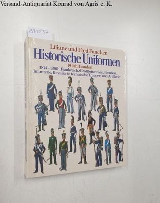 Funcken, Liliane und Fred Funcken: Historische Uniformen - 19. Jahrhundert:
