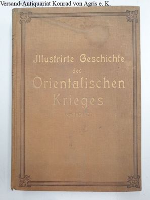 Zimmermann, Moritz B.: Illustrirte [Illustrierte] Geschichte des Orientalischen Krieg