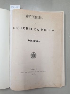 Apontamentos Para A Historia Da Moeda Em Portugal :