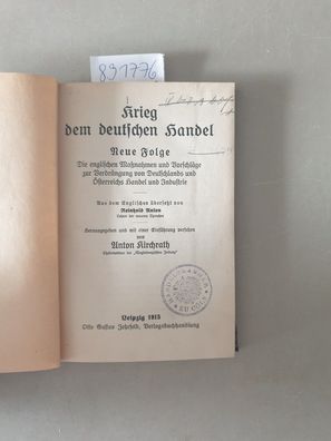 Krieg dem Deutschen Handel (Original von 1915) : Neue Folge : Die englischen Maßnahme