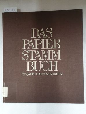 Das Papier-Stammbuch - 275 Jahre Hannover Papier :