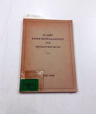 Riederer: 25 Jahre Kaiser-Wilhelm-Institut für Metallforschung 1921 - 1946