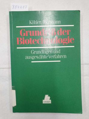 Grundriß der Biotechnologie - Grundlagen und ausgewählte Verfahren :