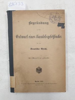 Begründung zu dem Entwurf eines Handelsgesetzbuchs für das Deutsche Reich.
