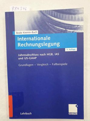 Internationale Rechnungslegung : Jahresabschluß nach HGB, IAS und US-GAAP ; Grundlage