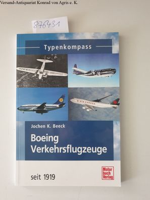 Beeck, Jochen K. : Typenkompass Boeing-Verkehrsflugzeuge : seit 1919.