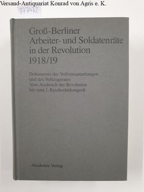 Engel, Gerhard (Herausgeber): Gross-Berliner Arbeiter- und Soldatenräte in der Revolu