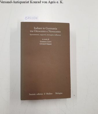 Corni, Gustavo (Herausgeber): Italiani in Germania tra Ottocento e Novecento: spostam
