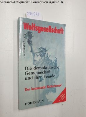 Berg, Carl-Friedrich: Wolfsgesellschaft : die demokratische Gemeinschaft und ihre Fei