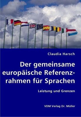 Harsch, Claudia: Der gemeinsame europäische Referenzrahmen für Sprachen: Leistung und