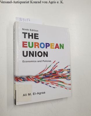 El-Agraa, Ali M.: The European Union. Economics and Policies