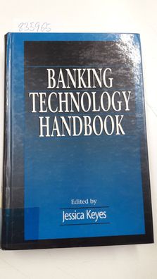 Keyes, Jessica: Banking Technology Handbook