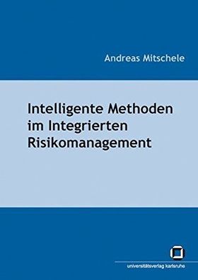 Mitschele, Andreas: Intelligente Methoden im integrierten Risikomanagement