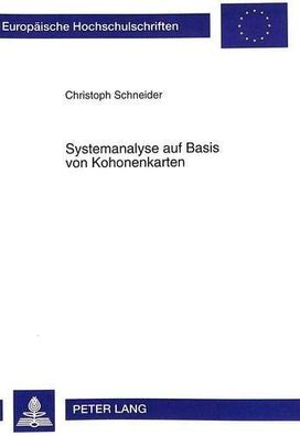 Schneider, Christoph: Systemanalyse auf Basis von Kohonenkarten: Dargestellt am Beisp