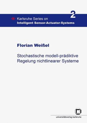 Weißel, Florian: Stochastische modell-prädiktive Regelung nichtlinearer Systeme