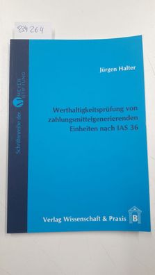 Halter, Jürgen: Werthaltigkeitsprüfung von zahlungsmittelgenerierenden Einheiten nach