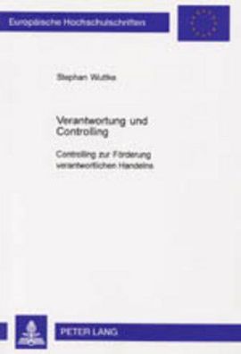 Wuttke, Stephan: Verantwortung und Controlling : Controlling zur Förderung verantwort
