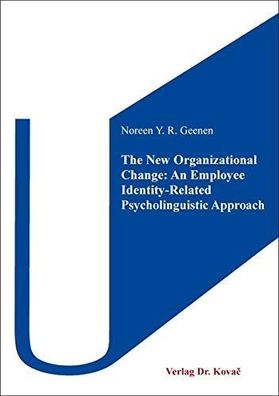 Geenen, Noreen Y. R.: The new organizational change: an employee identity-related psy