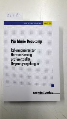 Beaucamp, Pia Marie: Reformansätze zur Harmonisierung präferenzieller Ursprungsregelu