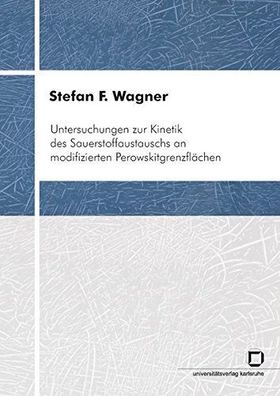 Wagner, Stefan F.: Untersuchungen zur Kinetik des Sauerstoffaustauschs an modifiziert