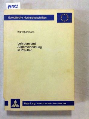 Lohmann, Ingrid: Lehrplan und Allgemeinbildung in Preussen: Eine Fallstudie zur Lehrp