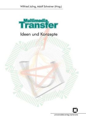 Juling, Wilfried und Adolf Schreiner: Multimedia Transfer - Ideen und Konzepte
