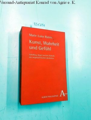 Raters, Marie-Luise: Kunst, Wahrheit und Gefühl: Schelling, Hegel und die Ästhetik de