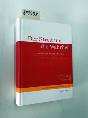 Seifert, Josef: Seifert, Josef: De veritate - über die Wahrheit; Teil: 2., Der Streit