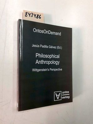 Padilla, Gálvez JesÃºs: Philosophical Anthropology: Wittgensteins Perspective (Aporia