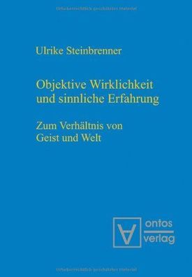 Steinbrenner, Ulrike: Objektive Wirklichkeit und sinnliche Erfahrung : zum Verhältnis