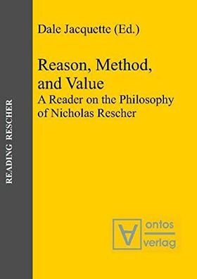 Jacquette, Dale (Herausgeber): Reason, method, and value: a reader on the philosophy