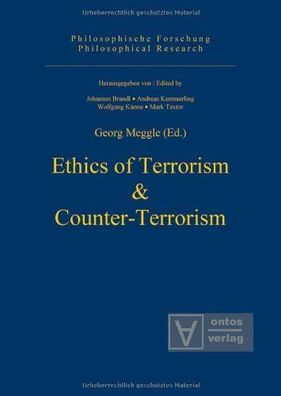 Meggle, Georg: Ethics of Terrorism and Counter-Terrorism (Philosophical Research, Ban