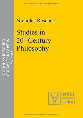 Rescher, Nicholas: Rescher, Nicholas: Collected papers; Teil: Vol. 1., Studies in 20t