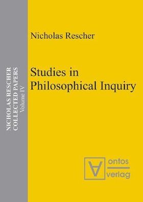 Rescher, Nicholas: Collected papers; Teil: Vol. 4., Studies in philosophical inquiry