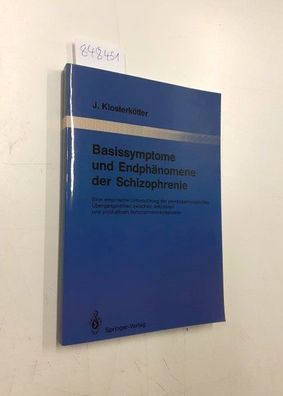 Klosterkötter, Joachim: Basissymptome und Endphänomene der Schizophrenie: Eine empiri