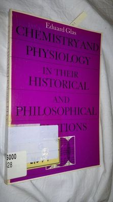 Glas, Eduard: Chemistry & Physiology in Their Historical & Philosophical Relations [